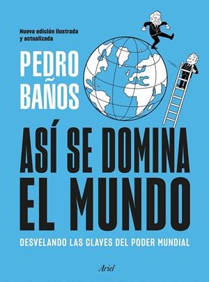 ASÍ SE DOMINA EL MUNDO. NUEVA EDICIÓN ILUSTRADA | 9788434439757 | BAÑOS, PEDRO | Llibreria Ombra | Llibreria online de Rubí, Barcelona | Comprar llibres en català i castellà online
