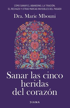 SANAR LAS CINCO HERIDAS DEL CORAZÓN | 9788411192897 | MBOUNI, MARIE | Llibreria Ombra | Llibreria online de Rubí, Barcelona | Comprar llibres en català i castellà online