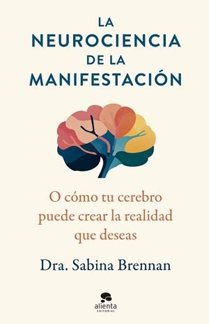 LA NEUROCIENCIA DE LA MANIFESTACIÓN | 9788413444420 | BRENNAN, SABINA | Llibreria Ombra | Llibreria online de Rubí, Barcelona | Comprar llibres en català i castellà online