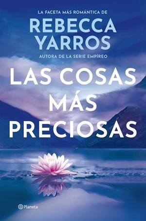 LAS COSAS MÁS PRECIOSAS | 9788408309604 | YARROS, REBECCA | Llibreria Ombra | Llibreria online de Rubí, Barcelona | Comprar llibres en català i castellà online
