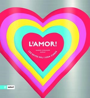 L'AMOR! | 9788419889898 | DUPRAT, GUILLAUME/DUPRAT, NAOMIE | Llibreria Ombra | Llibreria online de Rubí, Barcelona | Comprar llibres en català i castellà online