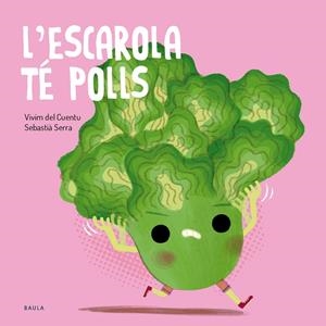 L'ESCAROLA TÉ POLLS | 9788447955138 | VIVIM DEL CUENTU | Llibreria Ombra | Llibreria online de Rubí, Barcelona | Comprar llibres en català i castellà online