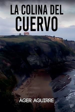 LA COLINA DEL CUERVO | 9798231099092 | AGER AGUIRRE ZUBILLAGA | Llibreria Ombra | Llibreria online de Rubí, Barcelona | Comprar llibres en català i castellà online