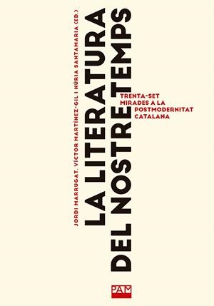 LA LITERATURA DEL NOSTRE TEMPS | 9788491913856 | MARRUGAT DOMENECH, JORDI/MARTÍNEZ-GIL , VÍCTOR/SANTAMARIA, NURIA | Llibreria Ombra | Llibreria online de Rubí, Barcelona | Comprar llibres en català i castellà online