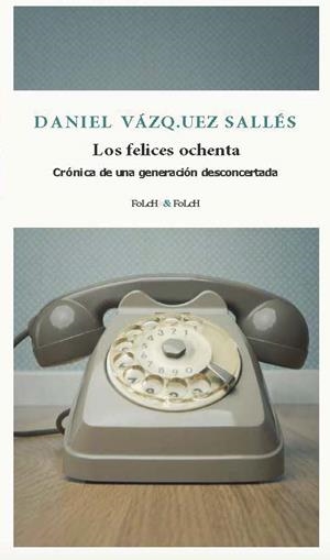 LOS FELICES OCHENTA | 9788419563385 | VÁZQUEZ SALLÉS, DANIEL | Llibreria Ombra | Llibreria online de Rubí, Barcelona | Comprar llibres en català i castellà online