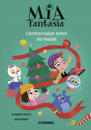 MIA FANTASIA. L'ENTREMALIAT FOLLET DE NADAL | 9788411582728 | ROCA, ELISENDA | Llibreria Ombra | Llibreria online de Rubí, Barcelona | Comprar llibres en català i castellà online