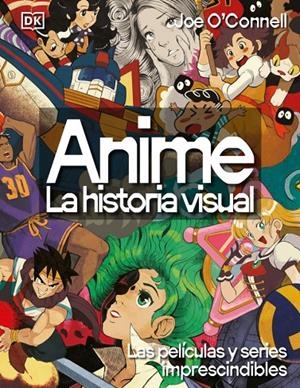 ANIME. LA HISTORIA VISUAL | 9780241779682 | O'CONNELL, JOE | Llibreria Ombra | Llibreria online de Rubí, Barcelona | Comprar llibres en català i castellà online