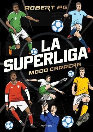 LA SUPERLIGA. MODO CARRERA | 9788410298262 | ROBERT PG | Llibreria Ombra | Llibreria online de Rubí, Barcelona | Comprar llibres en català i castellà online