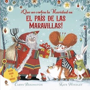 ¡QUE NO CORTEN LA NAVIDAD EN EL PAÍS DE LAS MARAVILLAS! | 9788410318182 | BEXINGTON, CARYS | Llibreria Ombra | Llibreria online de Rubí, Barcelona | Comprar llibres en català i castellà online