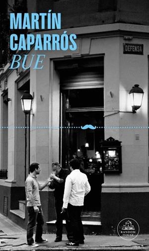 BUE | 9788439745877 | CAPARRÓS, MARTÍN | Llibreria Ombra | Llibreria online de Rubí, Barcelona | Comprar llibres en català i castellà online