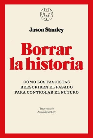 BORRAR LA HISTORIA | 9791387748005 | STANLEY, JASON | Llibreria Ombra | Llibreria online de Rubí, Barcelona | Comprar llibres en català i castellà online
