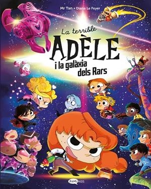 LA TERRIBLE ADÈLE I LA GALÀXIA DELS RARS | 9791387744106 | MR TAN | Llibreria Ombra | Llibreria online de Rubí, Barcelona | Comprar llibres en català i castellà online
