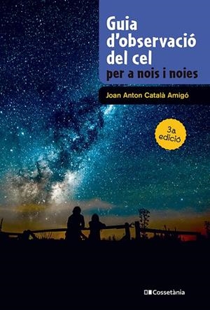 GUIA D'OBSERVACIÓ DEL CEL PER A NOIS I NOIES | 9788413565361 | CATALÀ AMIGÓ, JOAN ANTON | Llibreria Ombra | Llibreria online de Rubí, Barcelona | Comprar llibres en català i castellà online