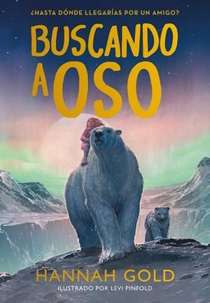 BUSCANDO A OSO | 9788419834300 | GOLD, HANNAH | Llibreria Ombra | Llibreria online de Rubí, Barcelona | Comprar llibres en català i castellà online