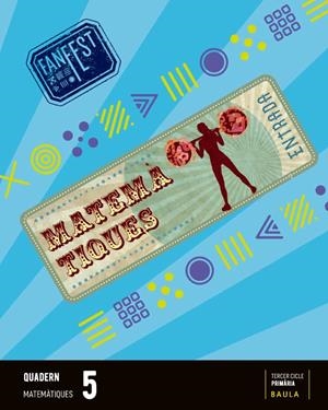 QUADERN MATEMÀTIQUES 5È PRIMÀRIA FANFEST - ESPIRAL | 9788447950386 | DEPARTAMENT D'EDICIONS EDUCATIVES DE BAULA | Llibreria Ombra | Llibreria online de Rubí, Barcelona | Comprar llibres en català i castellà online