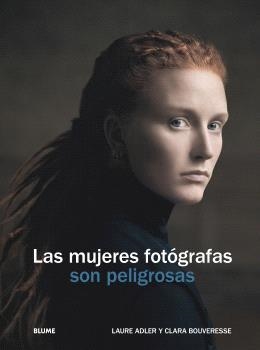 LAS MUJERES FOTÓGRAFAS SON PELIGROSAS | 9788410469655 | ADLER, LAURE/BOUVERESE, CLARA | Llibreria Ombra | Llibreria online de Rubí, Barcelona | Comprar llibres en català i castellà online
