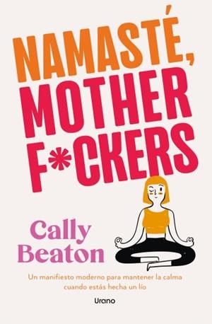 NAMASTE MOTHERF*CKERS | 9791387662134 | BEATON, CALLY | Llibreria Ombra | Llibreria online de Rubí, Barcelona | Comprar llibres en català i castellà online