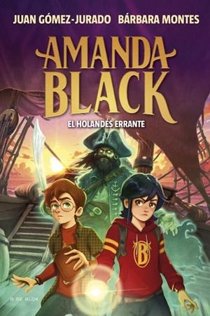 AMANDA BLACK 13 - EL HOLANDÉS ERRANTE | 9788419910882 | GÓMEZ-JURADO, JUAN/MONTES, BÁRBARA | Llibreria Ombra | Llibreria online de Rubí, Barcelona | Comprar llibres en català i castellà online