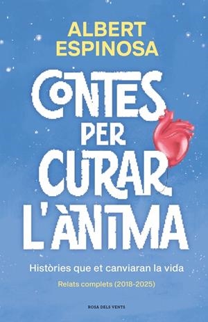 CONTES PER CURAR L'ÀNIMA. HISTÒRIES QUE ET CANVIARAN LA VIDA | 9791387653057 | ESPINOSA, ALBERT | Llibreria Ombra | Llibreria online de Rubí, Barcelona | Comprar llibres en català i castellà online