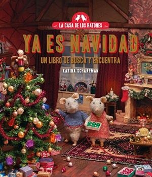 LA CASA DE LOS RATONES. YA ES NAVIDAD. | 9788410323070 | SCHAAPMAN, KARINA | Llibreria Ombra | Llibreria online de Rubí, Barcelona | Comprar llibres en català i castellà online