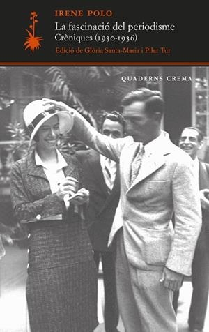 LA FASCINACIÓ DEL PERIODISME. CRÒNIQUES (1930-1936) | 9788477277101 | POLO, IRENE | Llibreria Ombra | Llibreria online de Rubí, Barcelona | Comprar llibres en català i castellà online