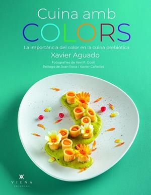 CUINA AMB COLORS | 9788419474919 | AGUADO, XAVIER | Llibreria Ombra | Llibreria online de Rubí, Barcelona | Comprar llibres en català i castellà online