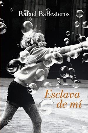 ESCLAVA DE MÍ | 9788467078343 | BALLESTEROS, RAFAEL | Llibreria Ombra | Llibreria online de Rubí, Barcelona | Comprar llibres en català i castellà online