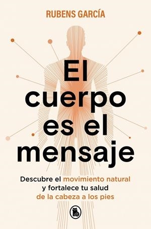 EL CUERPO ES EL MENSAJE | 9788402430342 | GARCÍA (@RMOTIONCOACH), RUBENS | Llibreria Ombra | Llibreria online de Rubí, Barcelona | Comprar llibres en català i castellà online