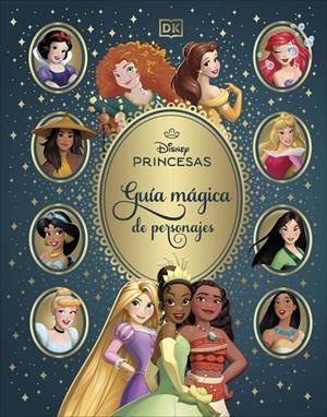 DISNEY PRINCESAS. GUÍA MÁGICA DE PERSONAJES | 9780241773451 | DK | Llibreria Ombra | Llibreria online de Rubí, Barcelona | Comprar llibres en català i castellà online