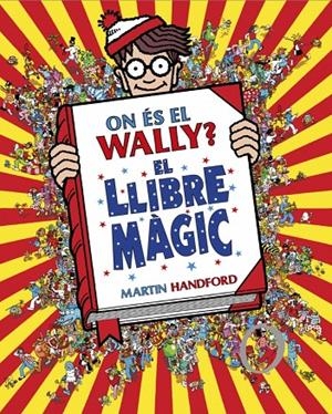ON ÉS EL WALLY? 5 - ON ÉS EL WALLY? EL LLIBRE MÀGIC | 9788410269897 | HANDFORD, MARTIN | Llibreria Ombra | Llibreria online de Rubí, Barcelona | Comprar llibres en català i castellà online