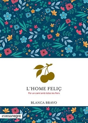 L'HOME FELIÇ | 9788410161924 | BRAVO, BLANCA | Llibreria Ombra | Llibreria online de Rubí, Barcelona | Comprar llibres en català i castellà online