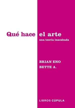 QUÉ HACE EL ARTE | 9788448045340 | ENO & BETTE ADRIAANSE, BRIAN | Llibreria Ombra | Llibreria online de Rubí, Barcelona | Comprar llibres en català i castellà online