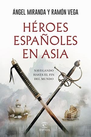 HÉROES ESPAÑOLES EN ASIA | 9788467079302 | MIRANDA, ÁNGEL/VEGA, RAMÓN | Llibreria Ombra | Llibreria online de Rubí, Barcelona | Comprar llibres en català i castellà online