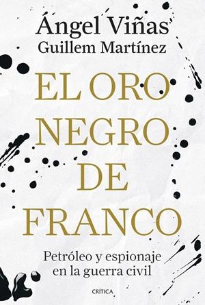 EL ORO NEGRO DE FRANCO | 9788491998181 | VIÑAS, ÁNGEL/MARTÍNEZ MOLINOS, GUILLEM | Llibreria Ombra | Llibreria online de Rubí, Barcelona | Comprar llibres en català i castellà online