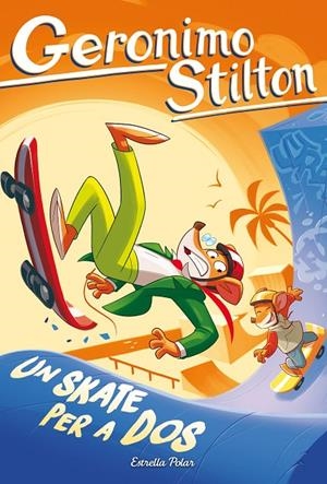 UN SKATE PER A DOS | 9791387782894 | STILTON, GERONIMO | Llibreria Ombra | Llibreria online de Rubí, Barcelona | Comprar llibres en català i castellà online