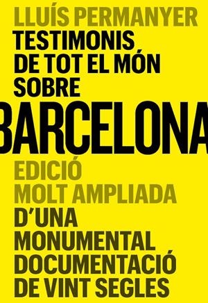 TESTIMONIS DE TOT EL MÓN SOBRE BARCELONA | 9788491566502 | PERMANYER, LLUÍS | Llibreria Ombra | Llibreria online de Rubí, Barcelona | Comprar llibres en català i castellà online