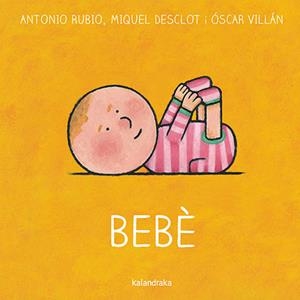 BEBÈ | 9788418558528 | RUBIO HERRERO, ANTONIO/DESCLOT, MIQUEL | Llibreria Ombra | Llibreria online de Rubí, Barcelona | Comprar llibres en català i castellà online