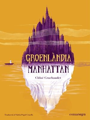 GROENLÀNDIA MANHATTAN | 9788410161870 | CRUCHAUDET, CHLOÉ | Llibreria Ombra | Llibreria online de Rubí, Barcelona | Comprar llibres en català i castellà online