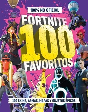 FORTNITE 100 FAVORITOS (100% NO OFICIAL): LA GUÍA DEFINITIVA DE LO MEJOR DE FORT | 9788410643697 | 100% UNOFFICIAL | Llibreria Ombra | Llibreria online de Rubí, Barcelona | Comprar llibres en català i castellà online