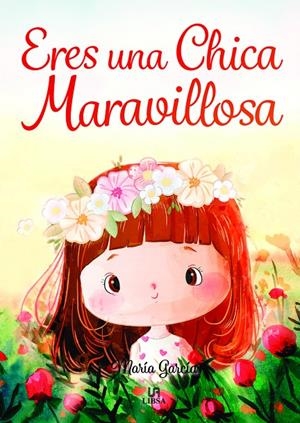 ERES UNA CHICA MARAVILLOSA | 9788466243889 | GARCÍA, MARIA | Llibreria Ombra | Llibreria online de Rubí, Barcelona | Comprar llibres en català i castellà online