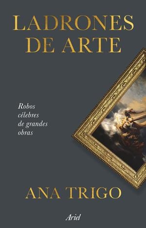 LADRONES DE ARTE | 9788434439870 | TRIGO, ANA | Llibreria Ombra | Llibreria online de Rubí, Barcelona | Comprar llibres en català i castellà online