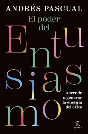 EL PODER DEL ENTUSIASMO | 9788467079425 | PASCUAL, ANDRÉS | Llibreria Ombra | Llibreria online de Rubí, Barcelona | Comprar llibres en català i castellà online