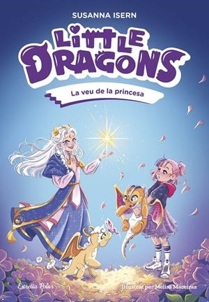 LITTLE DRAGONS 4. LA VEU DE LA PRINCESA | 9791387903046 | ISERN, SUSANNA | Llibreria Ombra | Llibreria online de Rubí, Barcelona | Comprar llibres en català i castellà online
