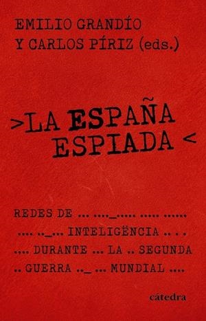 LA ESPAÑA ESPIADA | 9788437649245 | GRANDÍO, EMILIO / PÍRIZ, CARLOS | Llibreria Ombra | Llibreria online de Rubí, Barcelona | Comprar llibres en català i castellà online