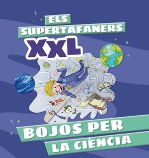 ELS SUPERTAFANERS XXL. BOJOS PER LA CIÈNCIA | 9788499744322 | VOX EDITORIAL | Llibreria Ombra | Llibreria online de Rubí, Barcelona | Comprar llibres en català i castellà online