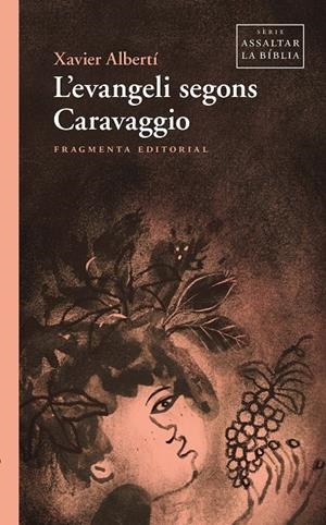 L’EVANGELI SEGONS CARAVAGGIO | 9791387548100 | ALBERTÍ, XAVIER | Llibreria Ombra | Llibreria online de Rubí, Barcelona | Comprar llibres en català i castellà online