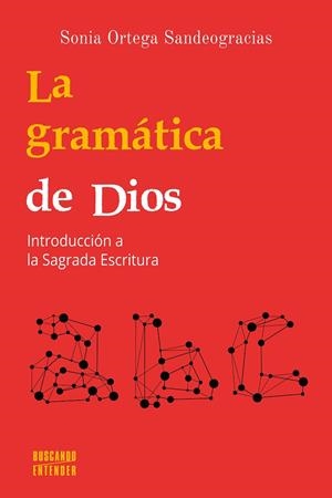 LA GRAMÁTICA DE DIOS | 9788413680828 | ORTEGA SANDEOGRACIAS, SONIA | Llibreria Ombra | Llibreria online de Rubí, Barcelona | Comprar llibres en català i castellà online