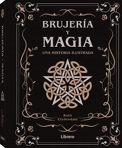 BRUJERIA Y MAGIA | 9788411540810 | CLYDESDALE, RUTH | Llibreria Ombra | Llibreria online de Rubí, Barcelona | Comprar llibres en català i castellà online