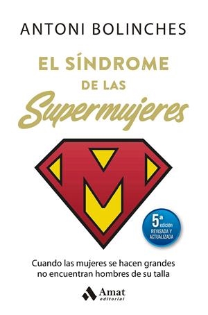 EL SÍNDROME DE LAS SUPERMUJERES (5ª ED. ACTUALIZADA) | 9788410451438 | BOLINCHES SÁNCHEZ, ANTONI | Llibreria Ombra | Llibreria online de Rubí, Barcelona | Comprar llibres en català i castellà online