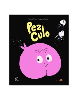 PEZ CULO | 9788412683554 | LE HUCHE, MAGALI / ISMAEL, RAMOS JIMÉNEZ | Llibreria Ombra | Llibreria online de Rubí, Barcelona | Comprar llibres en català i castellà online
